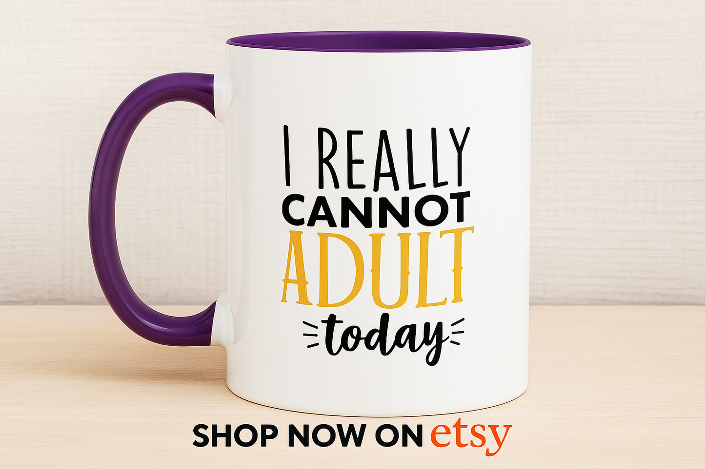 I Really Cannot Adult Today Mug – Funny pun Sarcastic Coffee Cup with Color Inside & Handle, 11oz