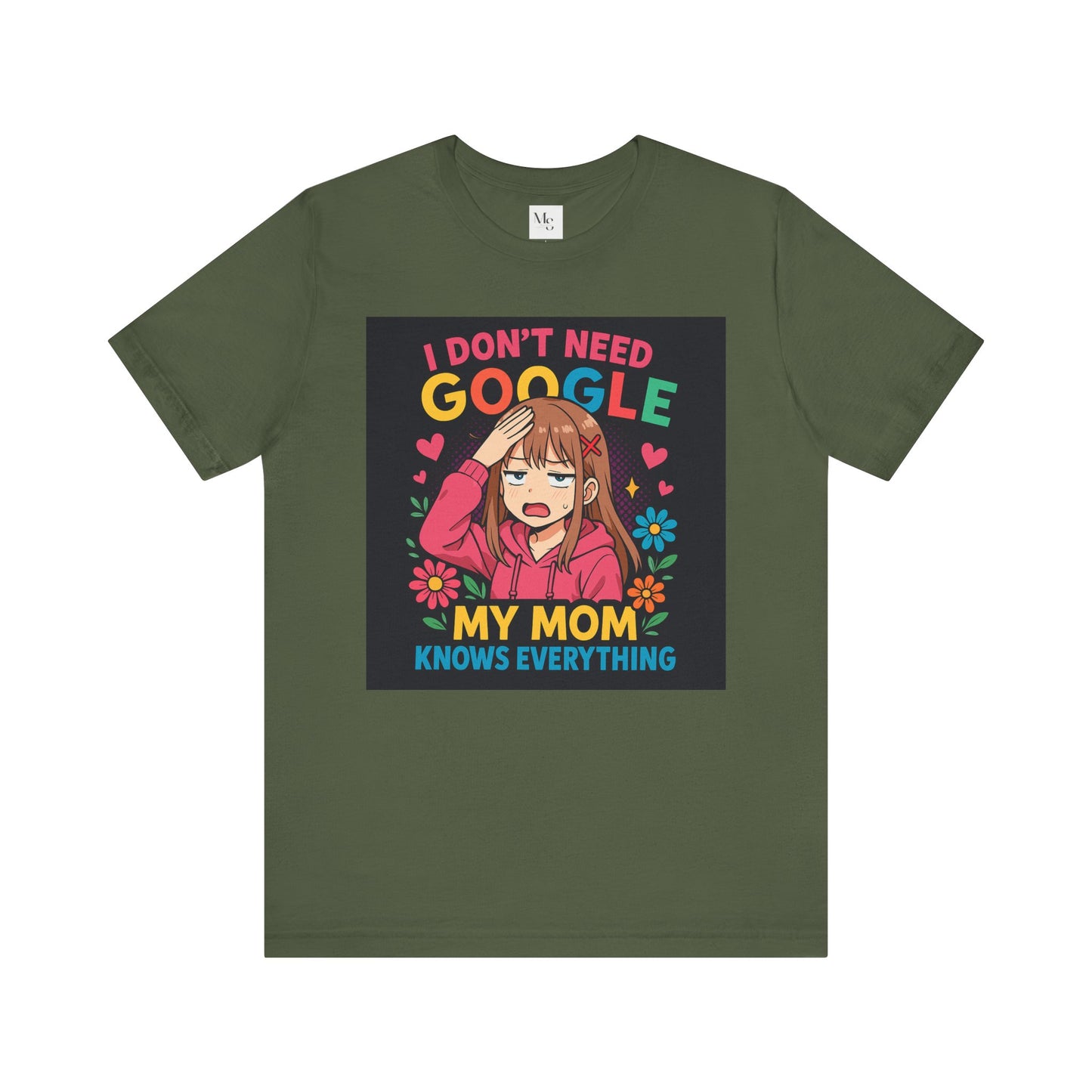 My mom knows everything- no need for google- tee
