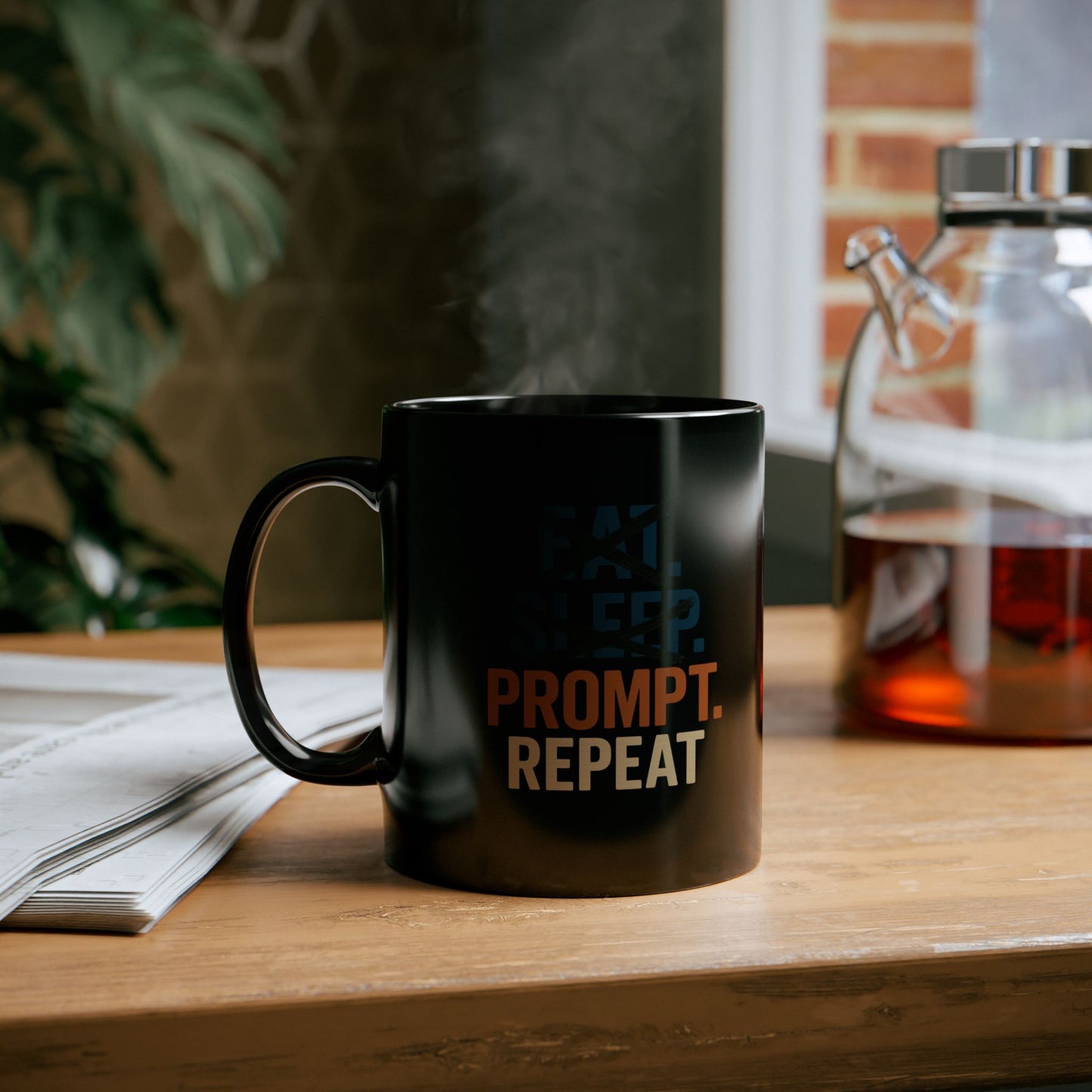 No eat, No sleep, just prompt and repeat-mug.