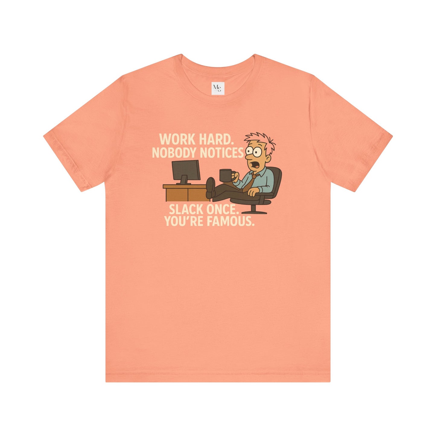 Work Hard, Slack Once tee