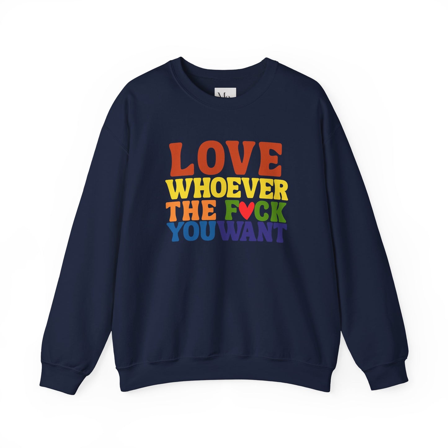 Love Whoever The F*ck You Want Sweatshirt, Unisex Crewneck, LGBTQ+ Fashion, Pride Apparel, Gift for Friends, Cozy Sweatshirt