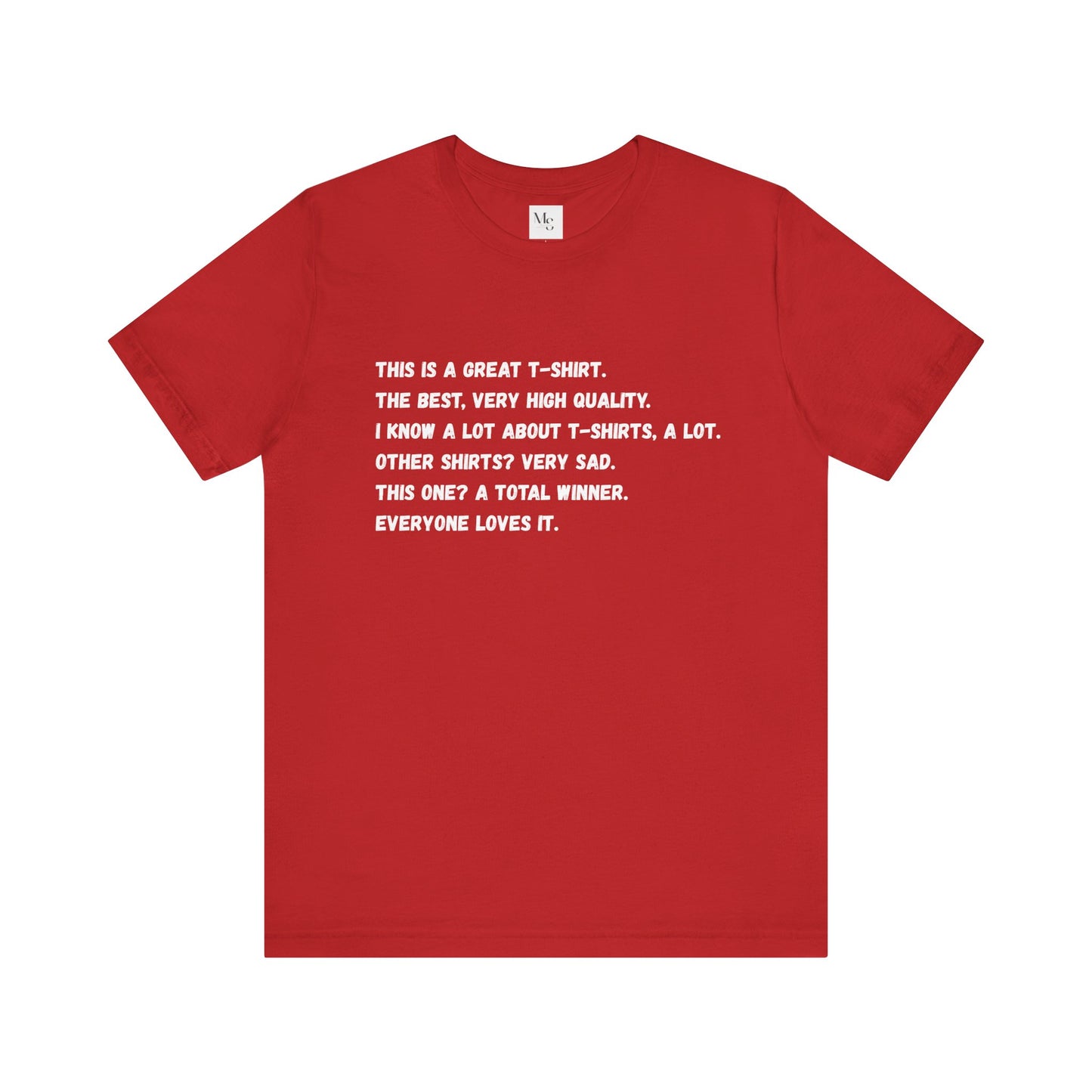 The Best T-Shirt. Everyone Says So.