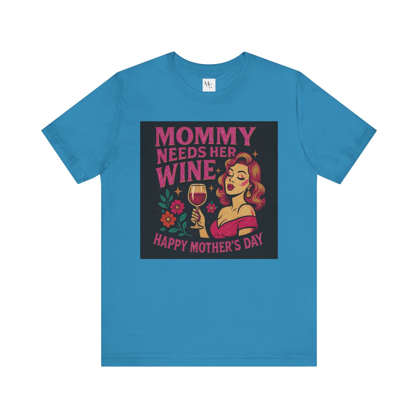 Mommy needs her wine-Mothersday t-shirt