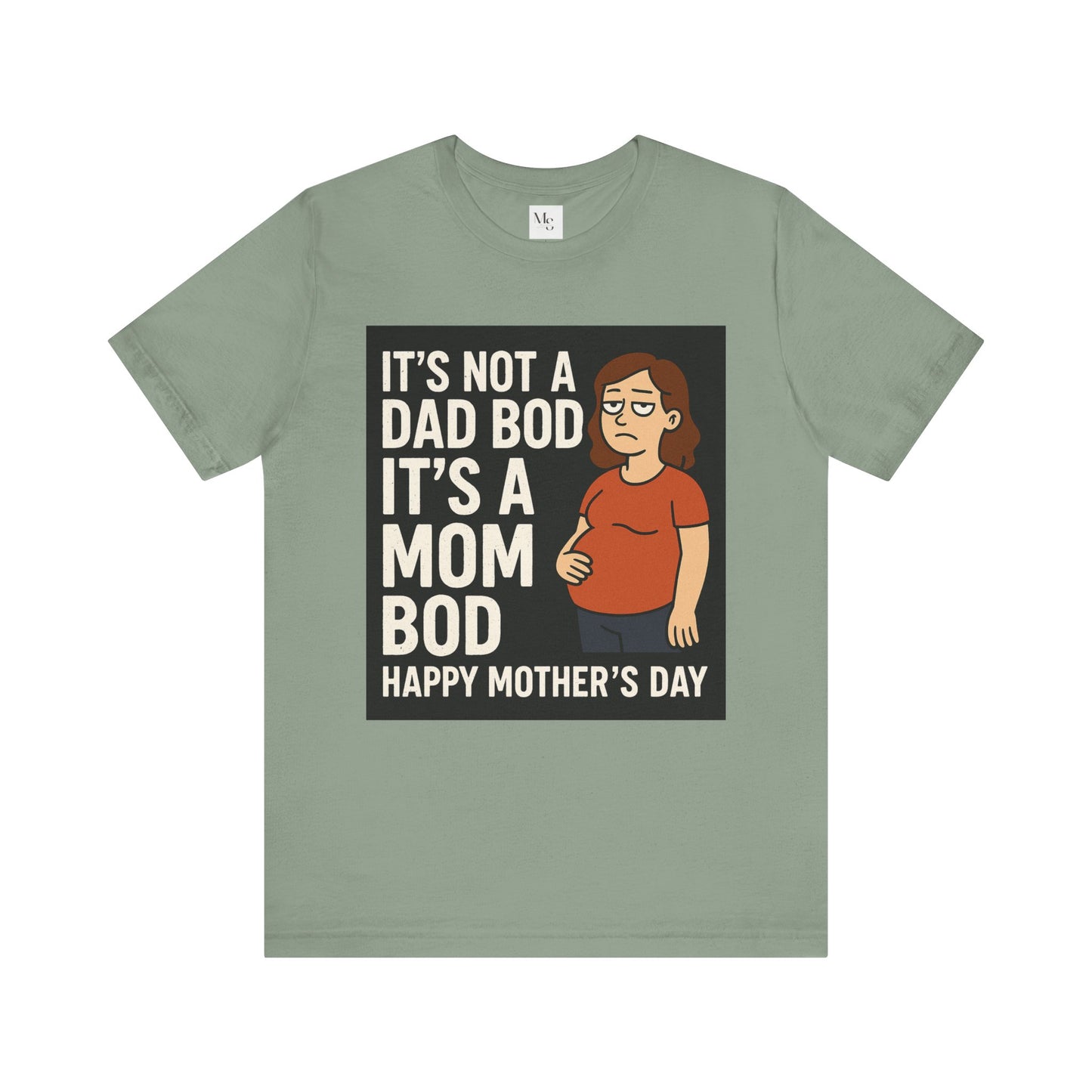 Its a mom bod- Mothersday tee