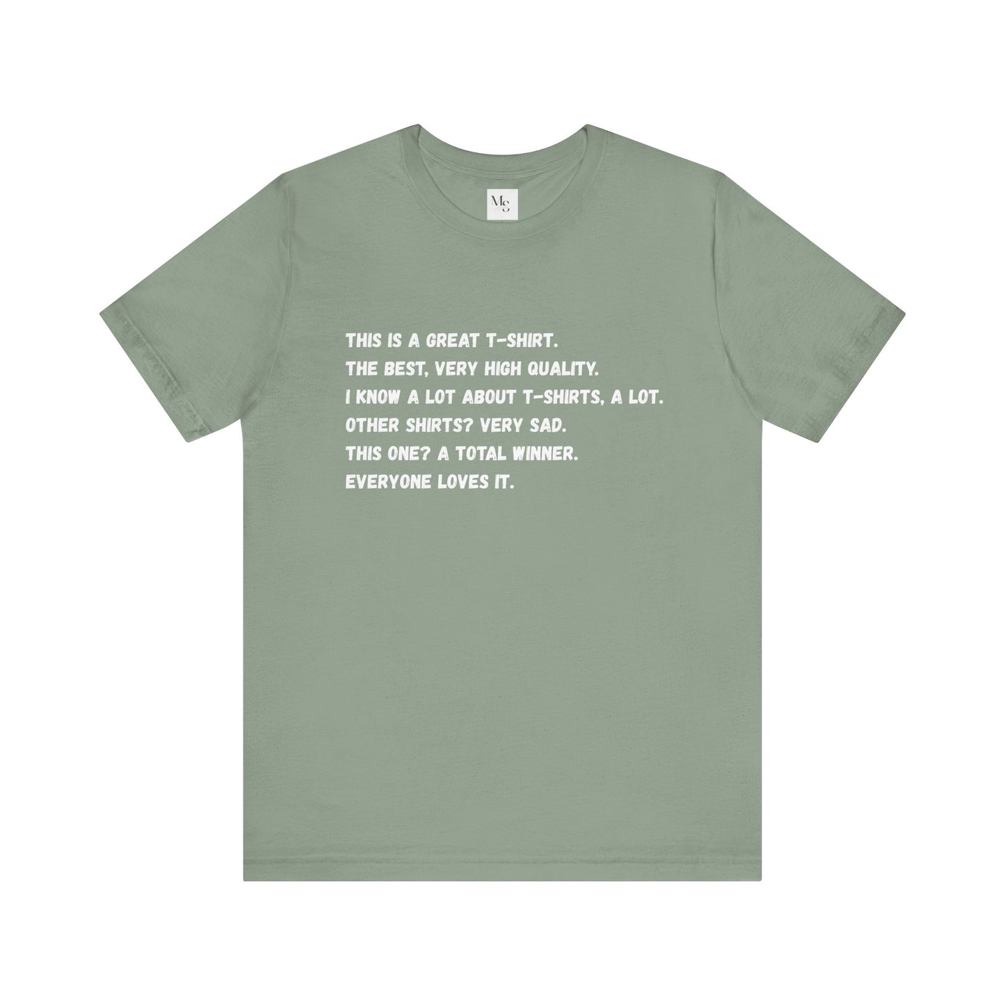 The Best T-Shirt. Everyone Says So.