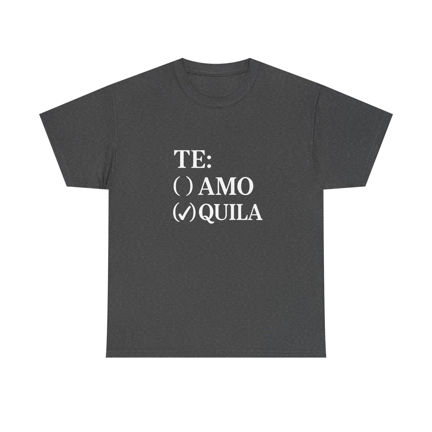 Tequila T Shirt – Funny “Te Amo / Tequila” Pun Tee in Heavy Cotton