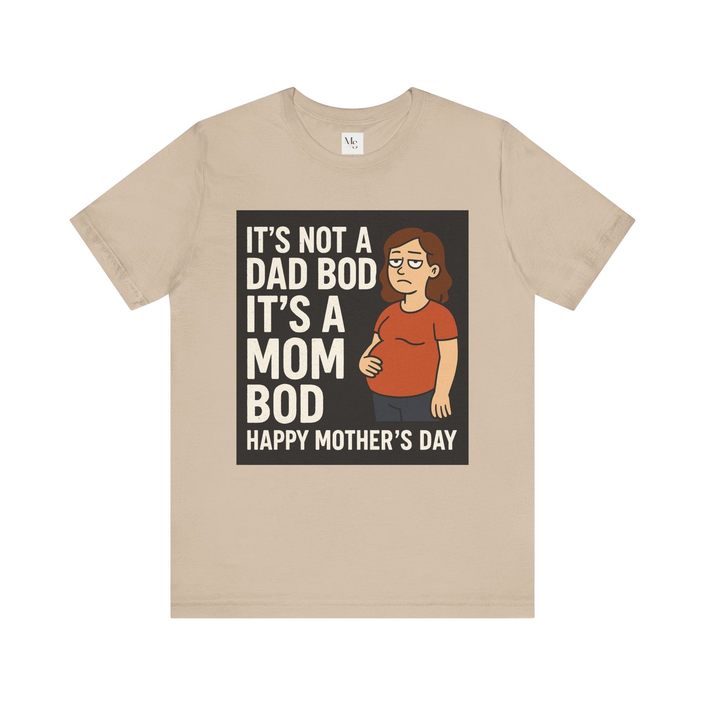 Its a mom bod- Mothersday tee