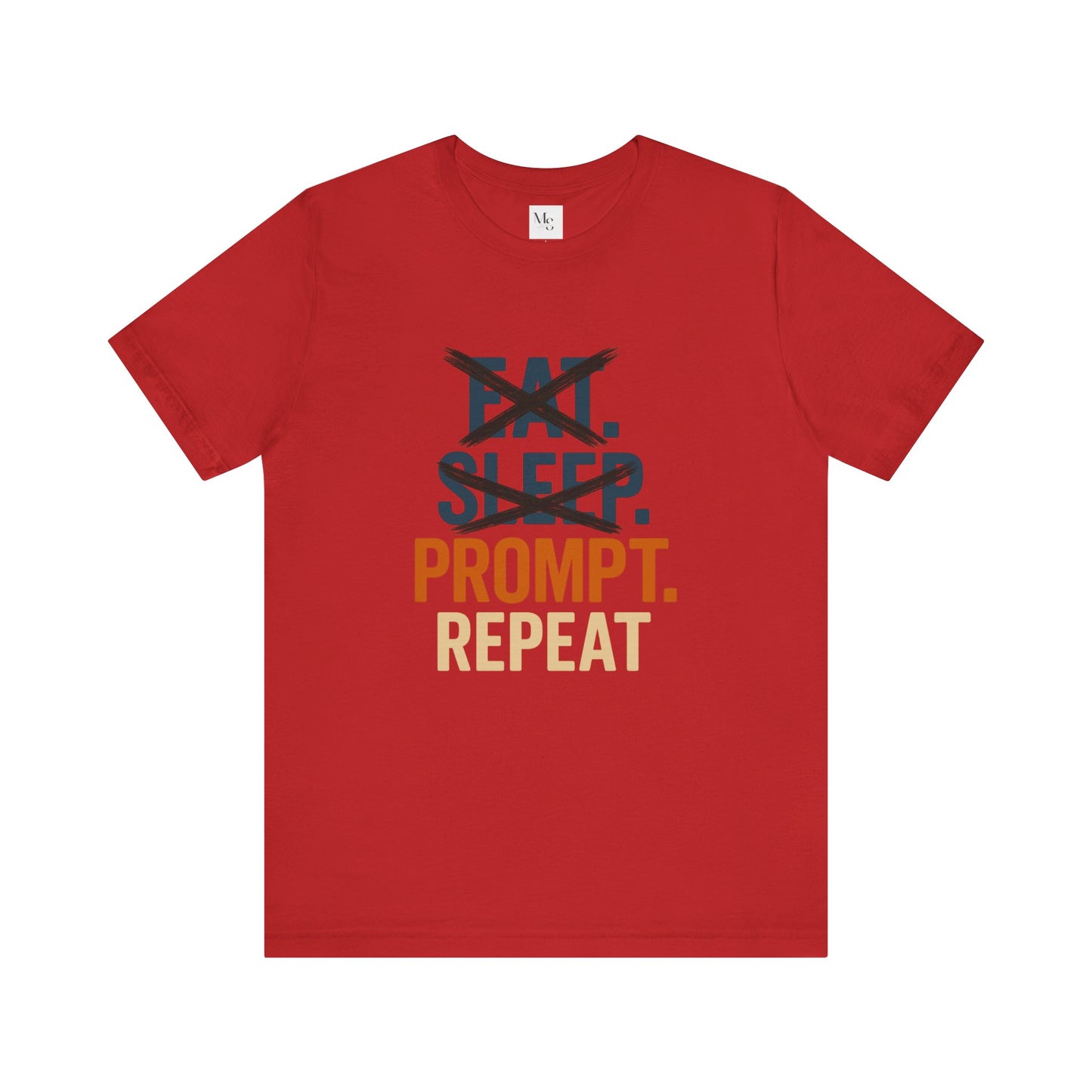 No Eat No Sleep Just Prompt & Repeat Tee – Funny AI Enthusiast Shirt
