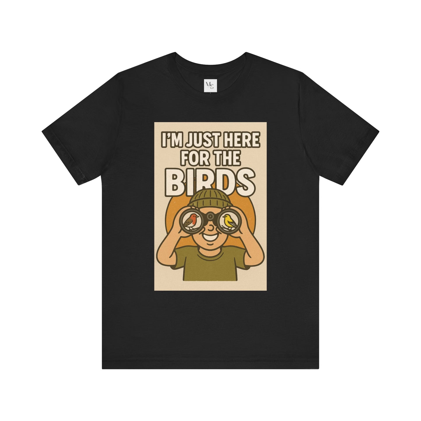 Just here for the birds-birdwatcher tee