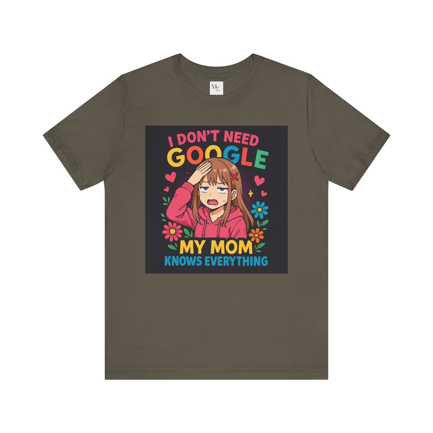 My mom knows everything- no need for google- tee