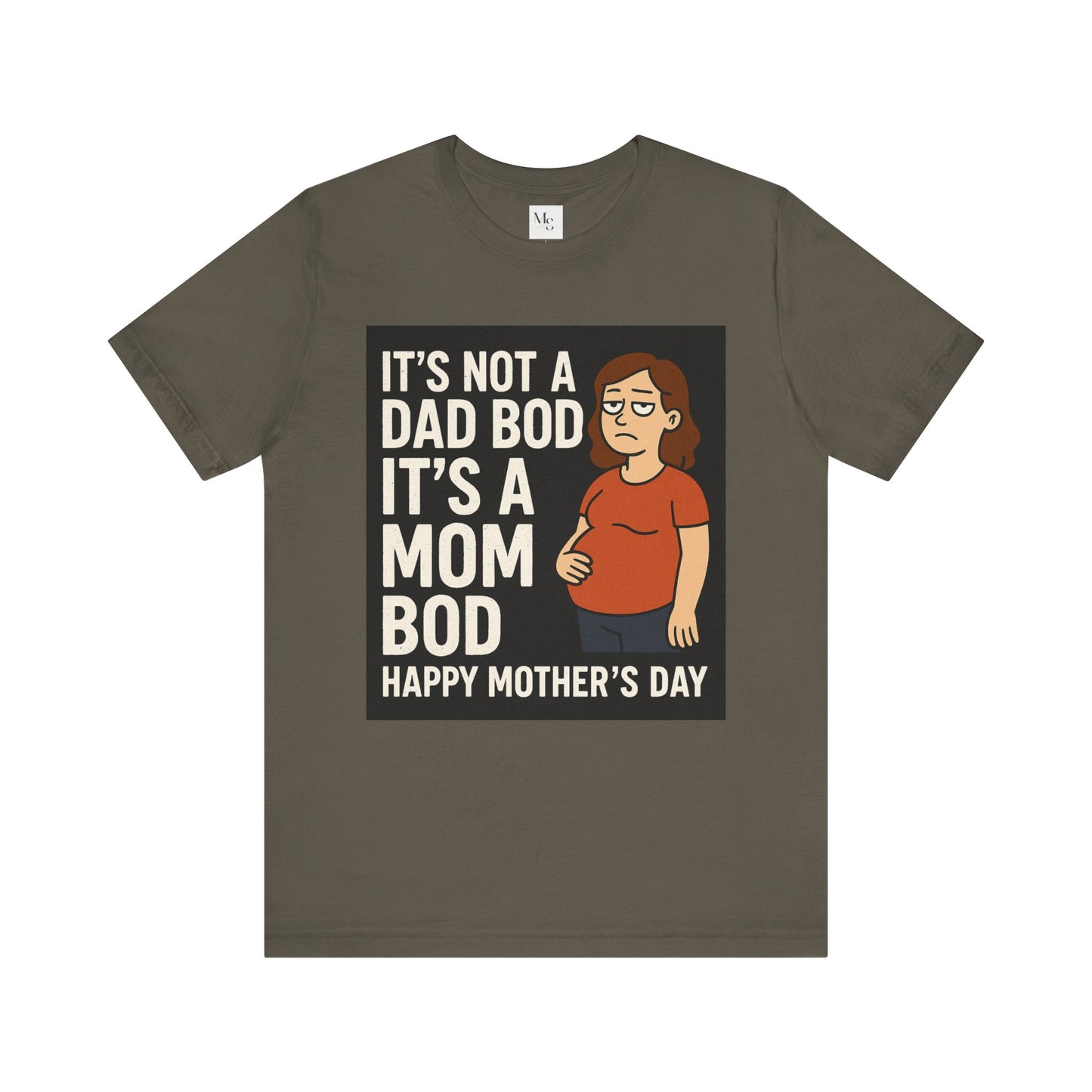 Its a mom bod- Mothersday tee
