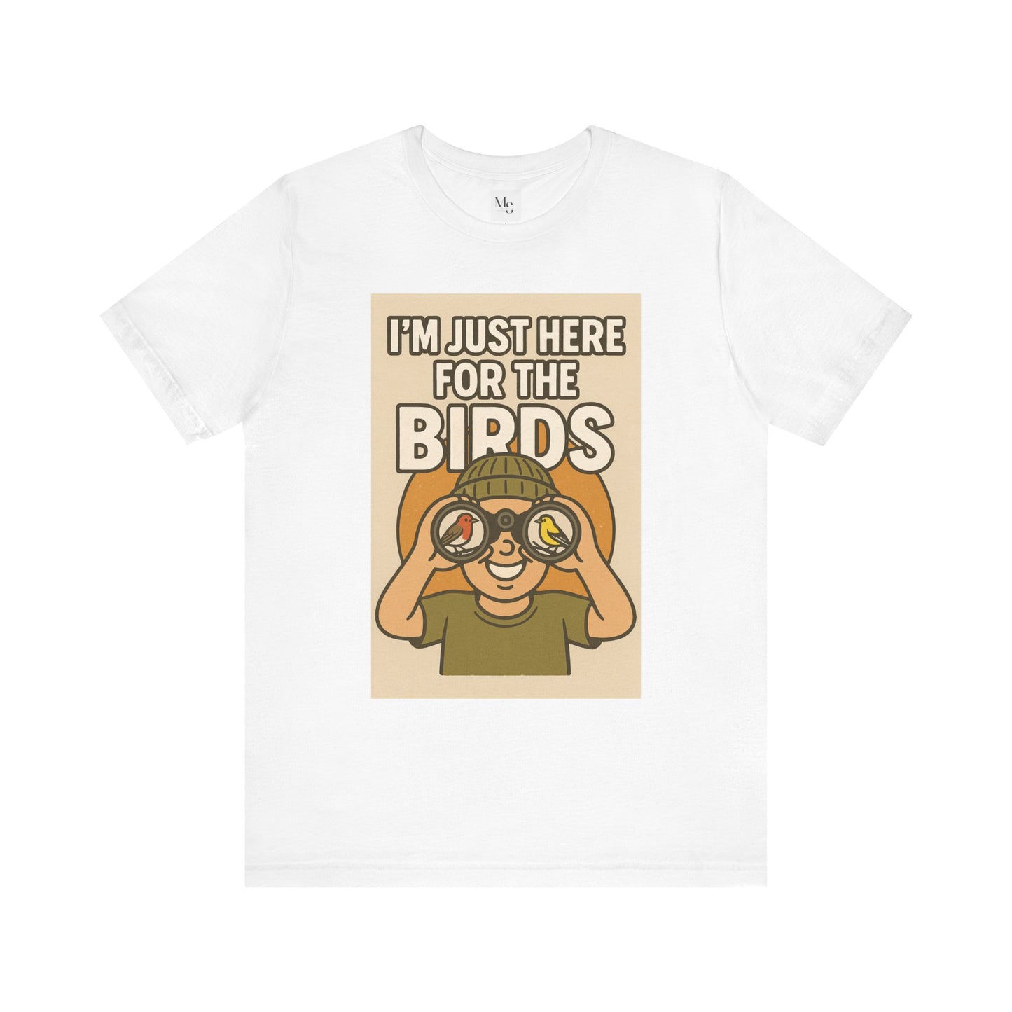 Just here for the birds-birdwatcher tee