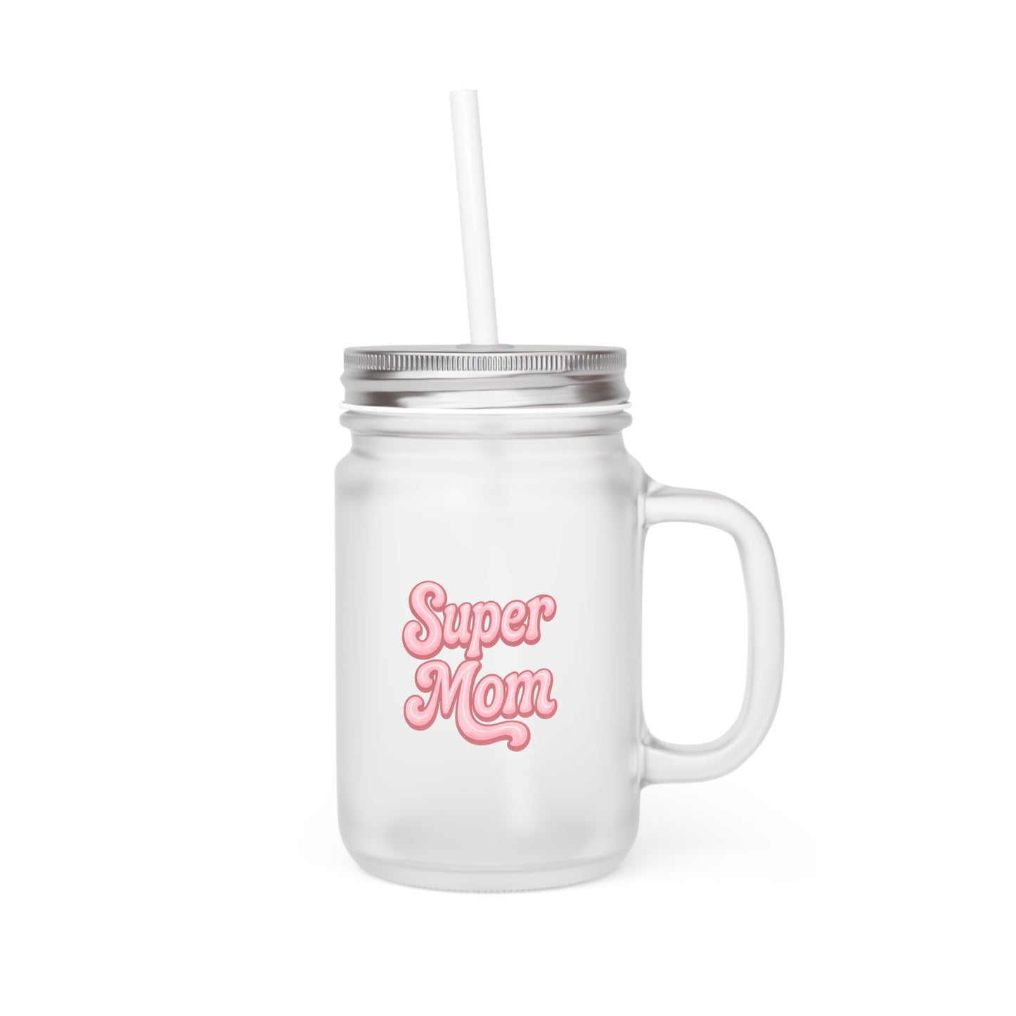 Super Mom Mason Jar with Straw – Perfect Gift for Moms!
