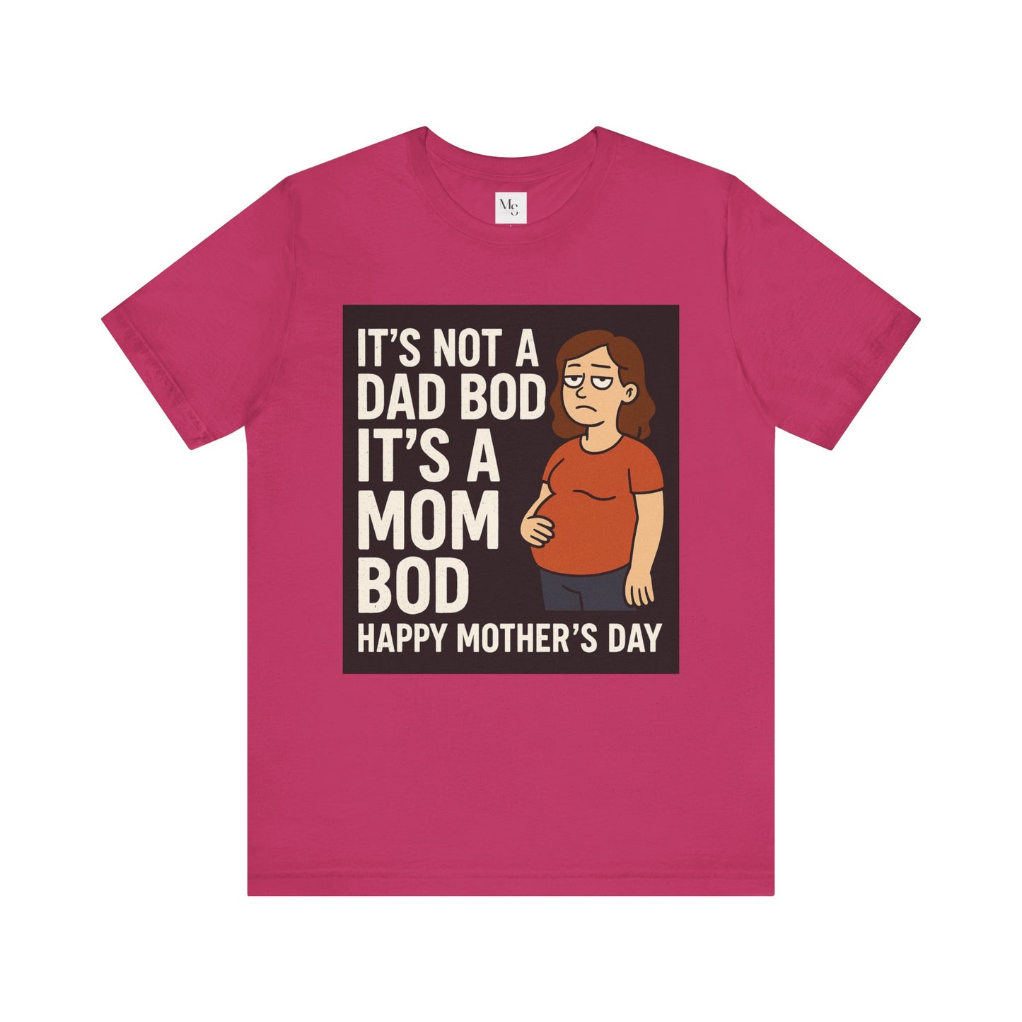 Its a mom bod- Mothersday tee