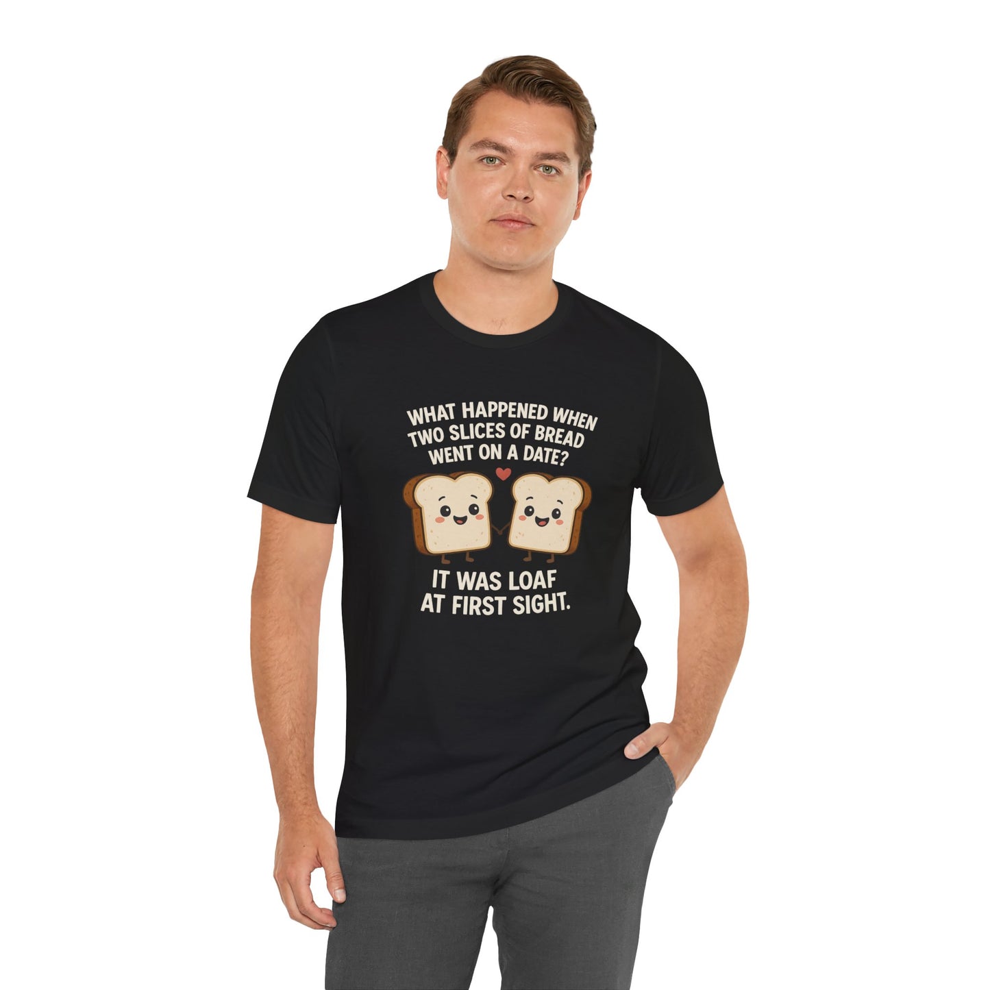 Loaf at First Sight T-Shirt – Funny Bread Pun Tee