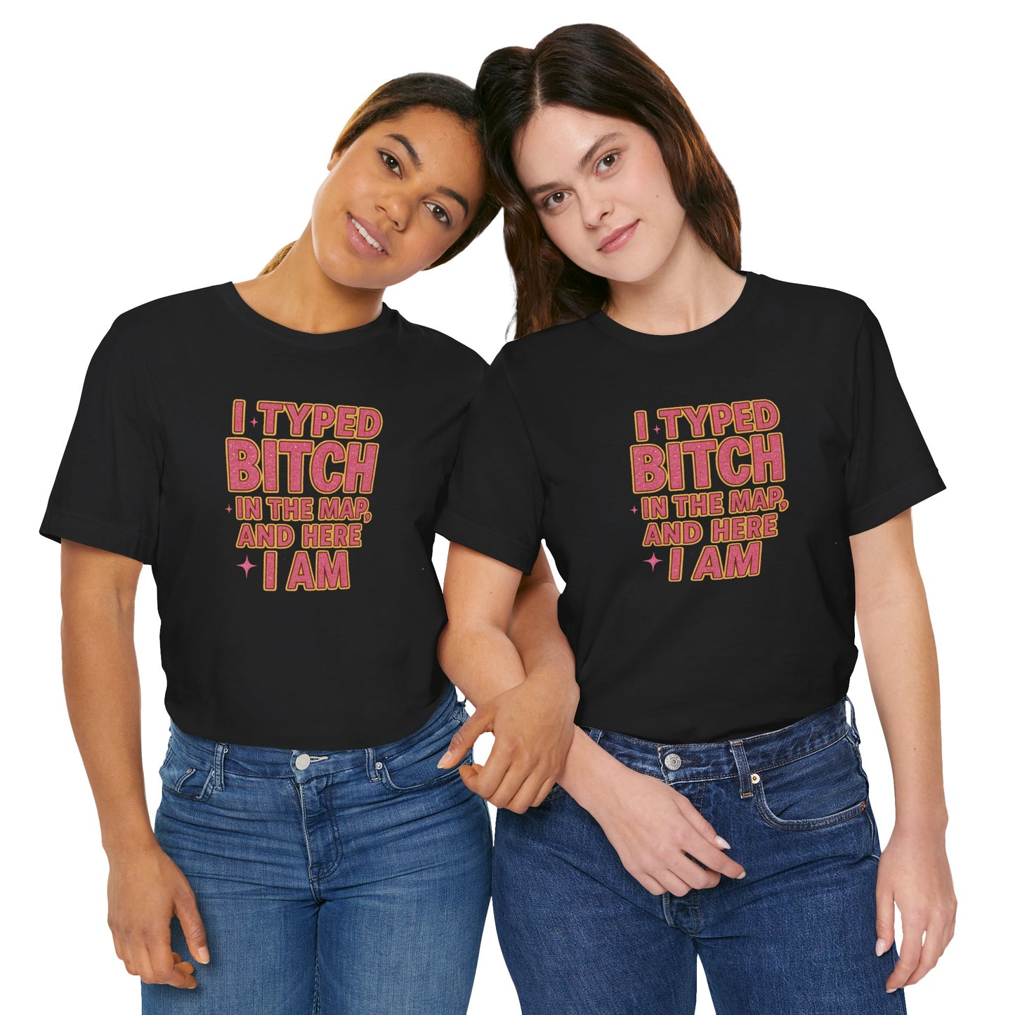 I Typed Bitch Unisex Jersey Tee, Funny Graphic Shirt, Trendy Casual Top, Gift for Her, Statement Tee