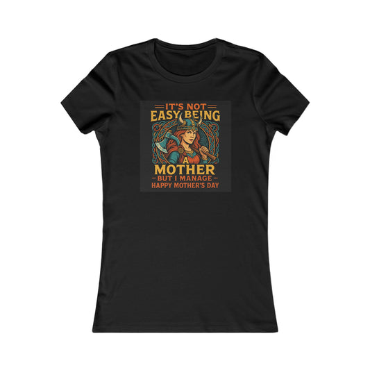 Mother's Day Women's Tee - 'It's Not Easy Being a Mother, But I Manage'