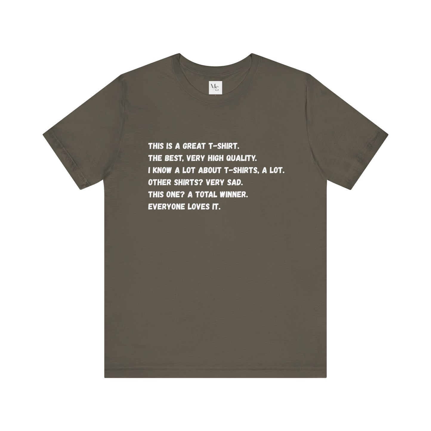 The Best T-Shirt. Everyone Says So.
