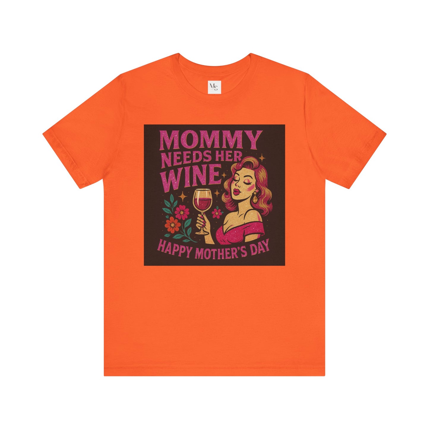 Mommy needs her wine-Mothersday t-shirt