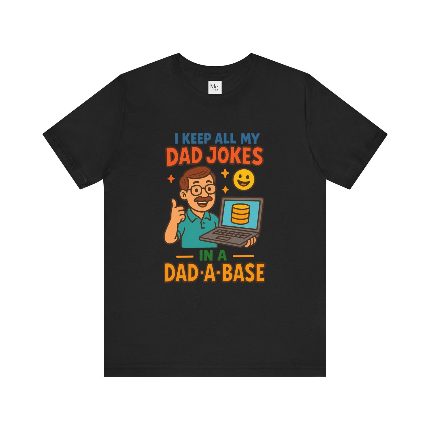 I Keep All My Dad Jokes in a Dad-a-base T-Shirt – Funny Father's Day Gift | Programmer Dad Shirt | Geeky Dad Humor Tee