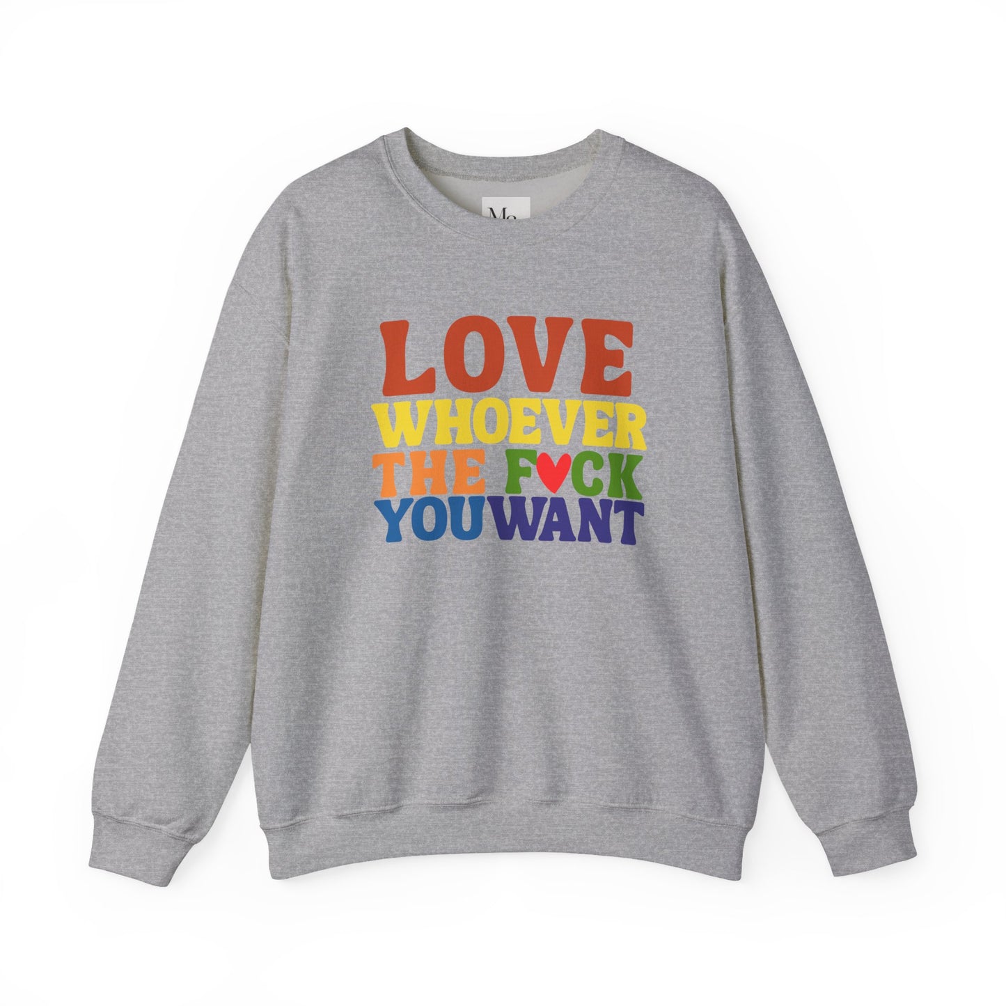 Love Whoever The F*ck You Want Sweatshirt, Unisex Crewneck, LGBTQ+ Fashion, Pride Apparel, Gift for Friends, Cozy Sweatshirt
