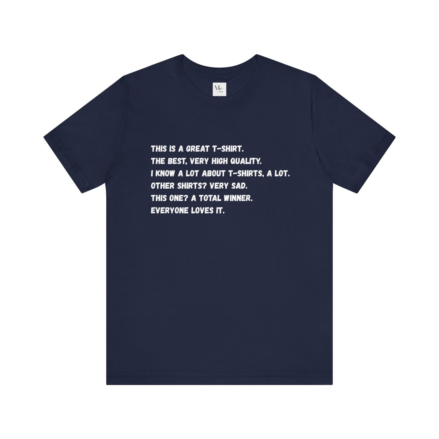 The Best T-Shirt. Everyone Says So.