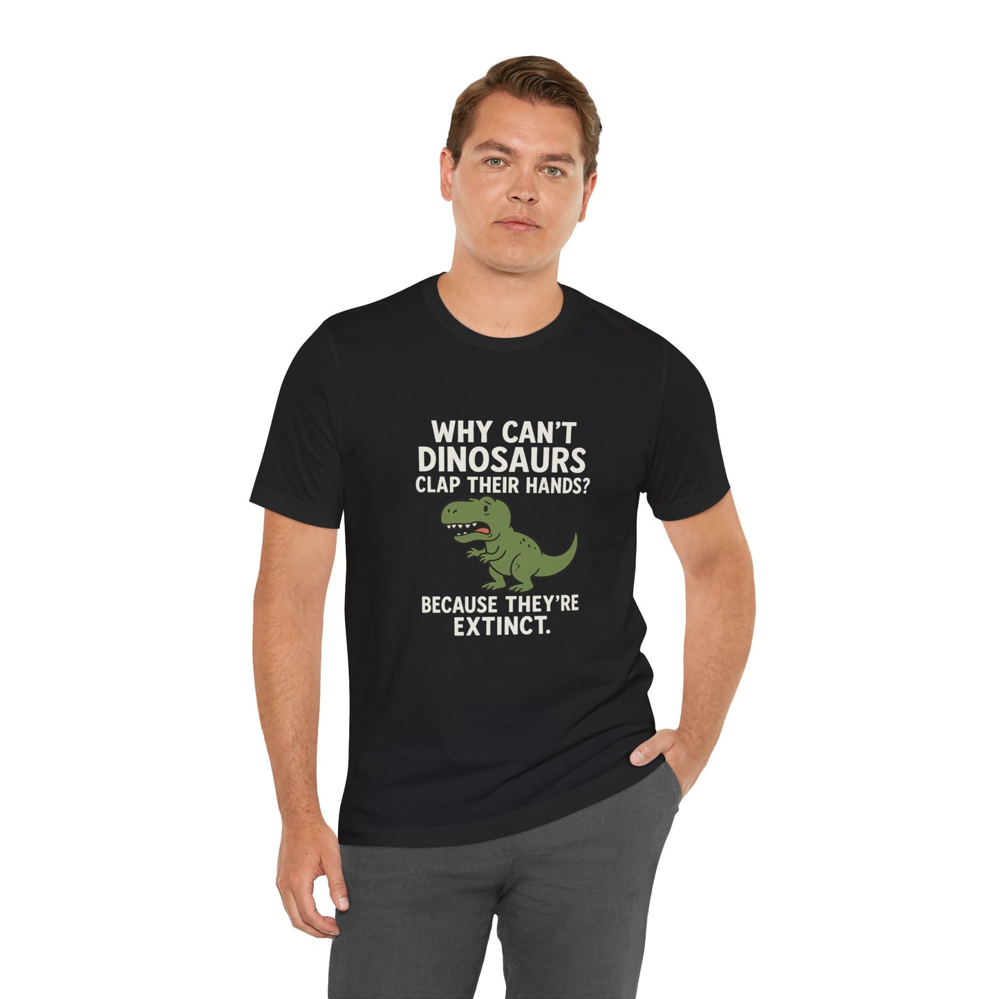 Dinosaur Joke T-Shirt – Funny Extinct-Clap Pun Tee for Everyday Laughs