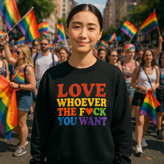 Love Whoever The F*ck You Want Sweatshirt, Unisex Crewneck, LGBTQ+ Fashion, Pride Apparel, Gift for Friends, Cozy Sweatshirt