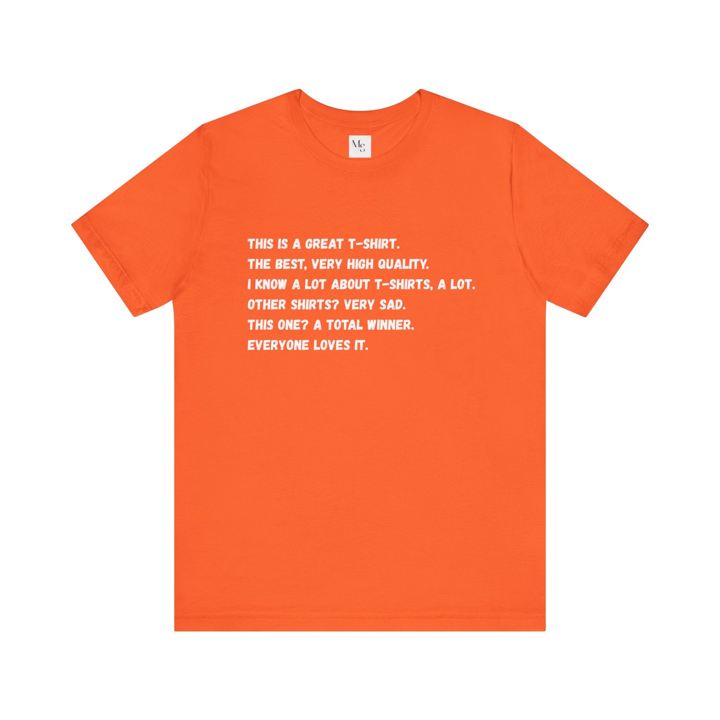 The Best T-Shirt. Everyone Says So.