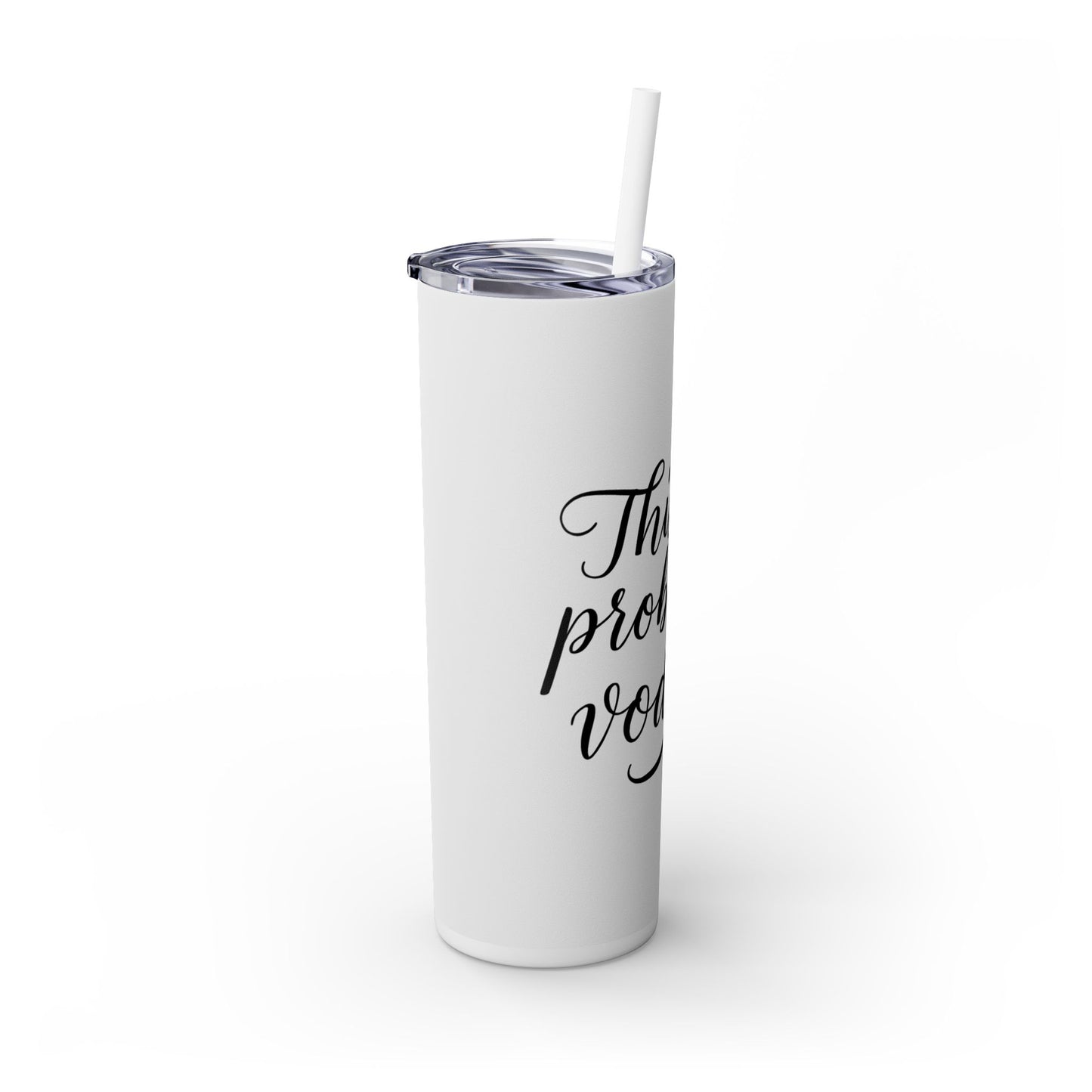 This is Probably Vodka-Skinny Tumbler