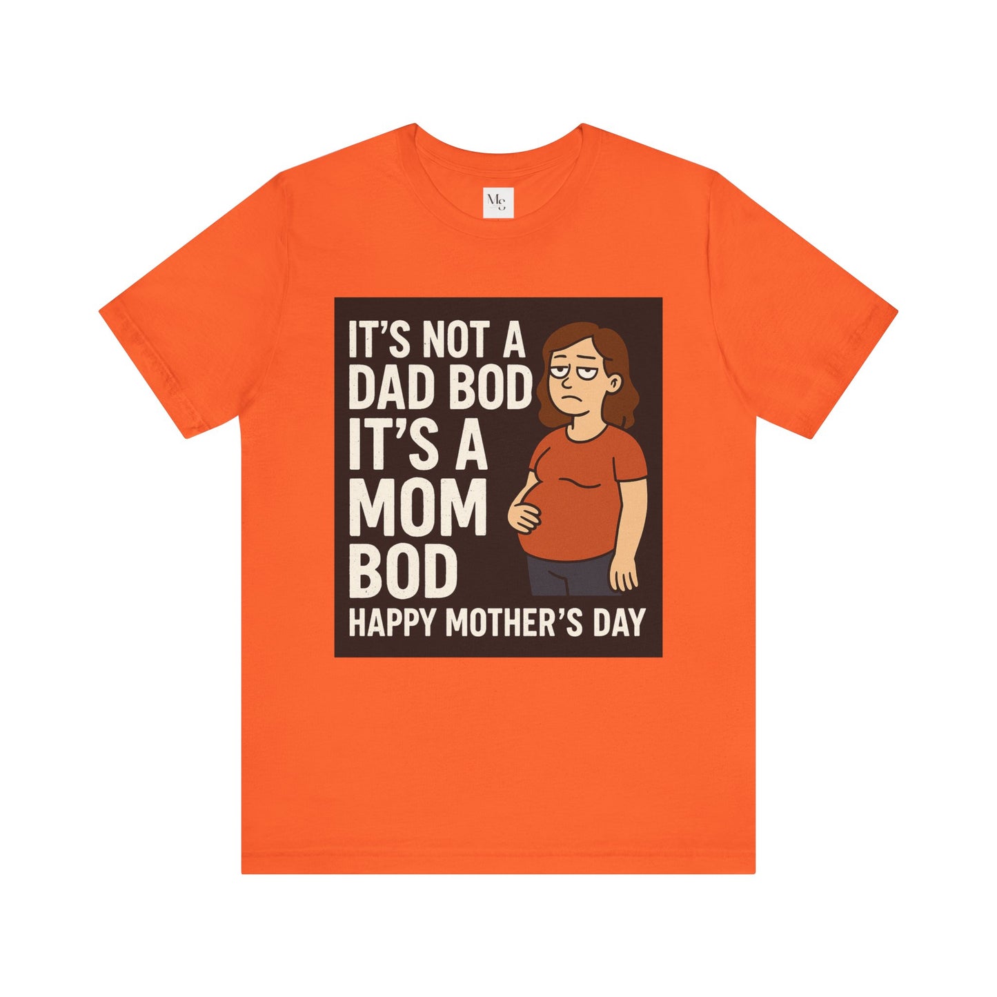 Its a mom bod- Mothersday tee