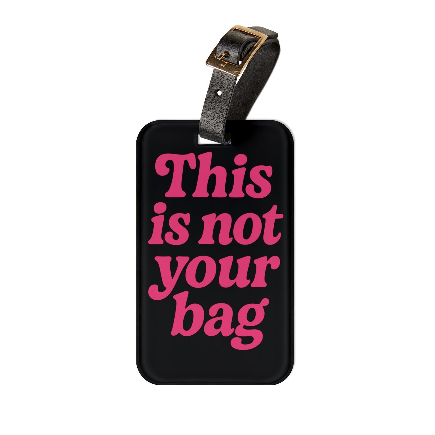 Luggage Tag - 'This is Not Your Bag'