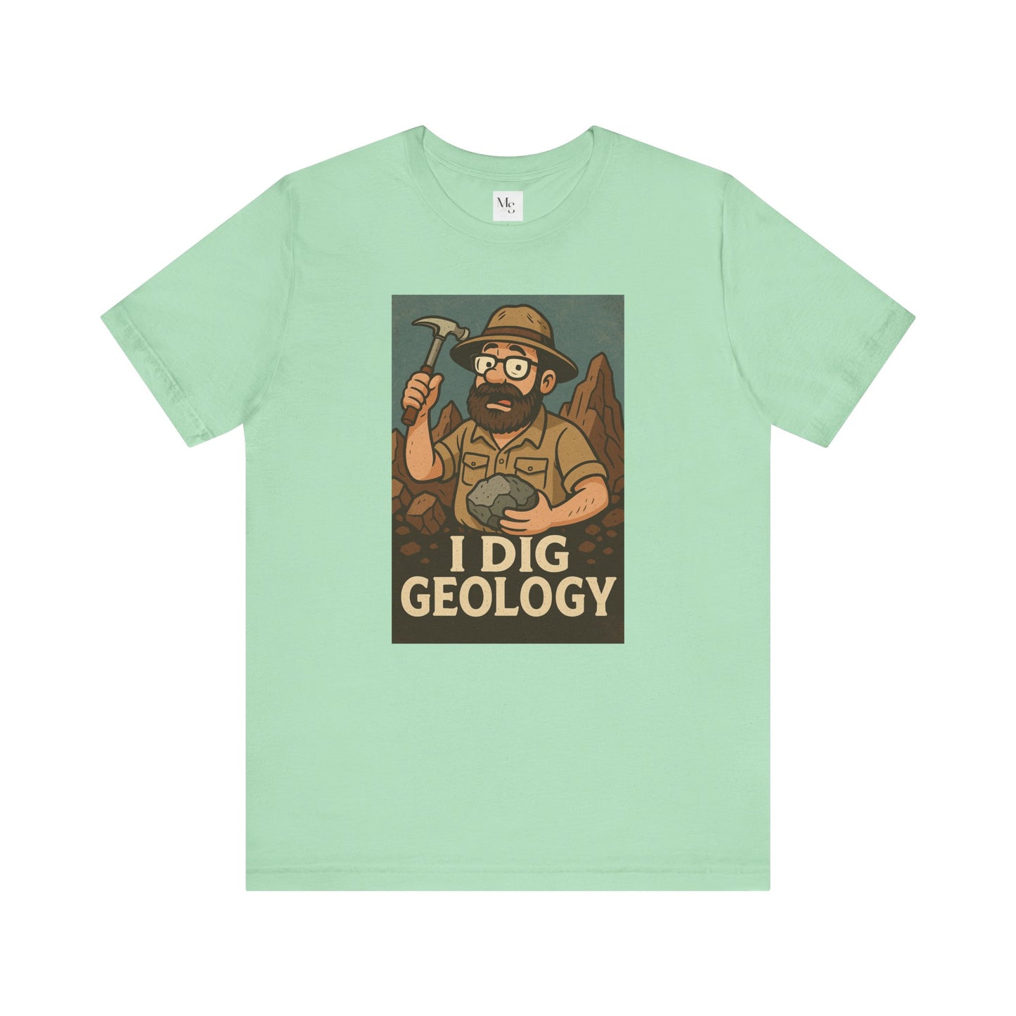I dig geology tee