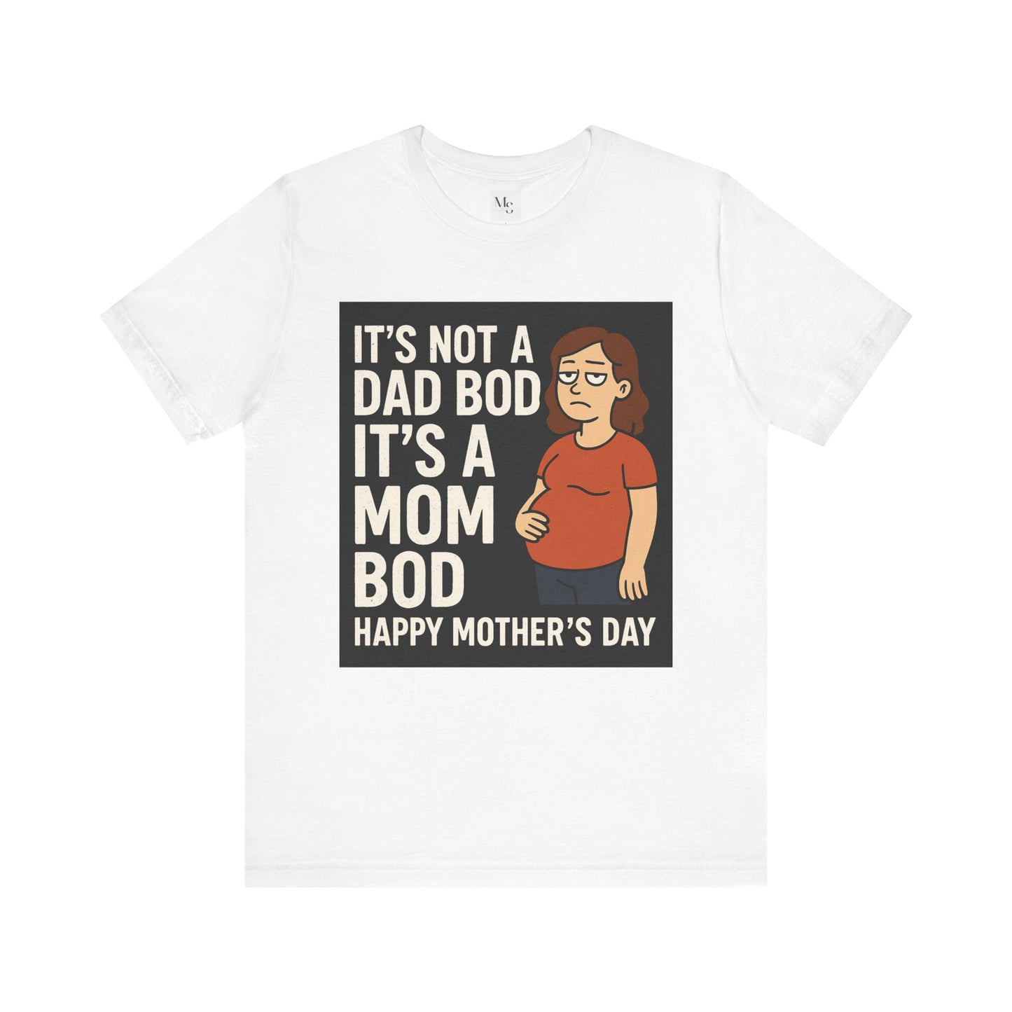 Its a mom bod- Mothersday tee