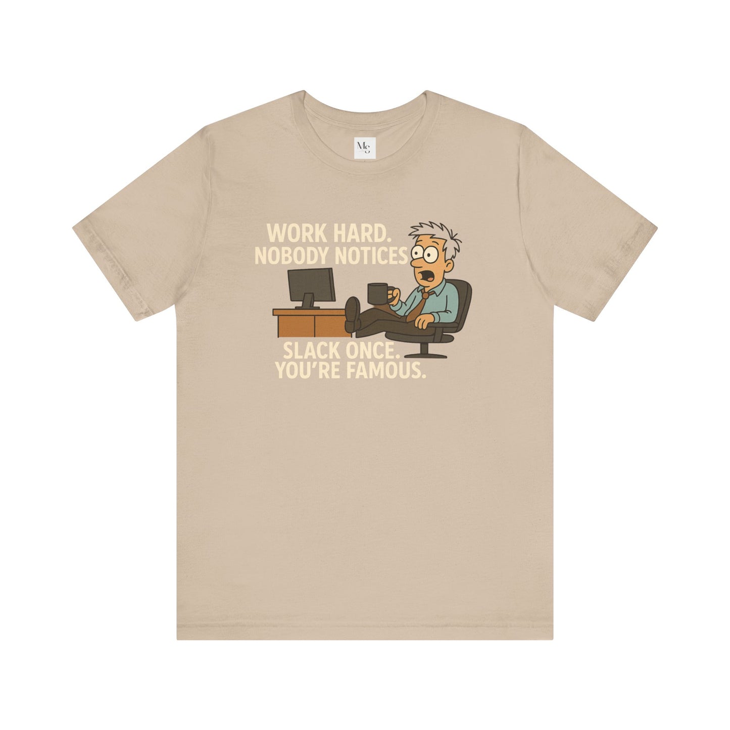 Work Hard, Slack Once tee