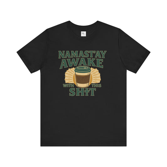 Namast'ay Awake Coffee Tee