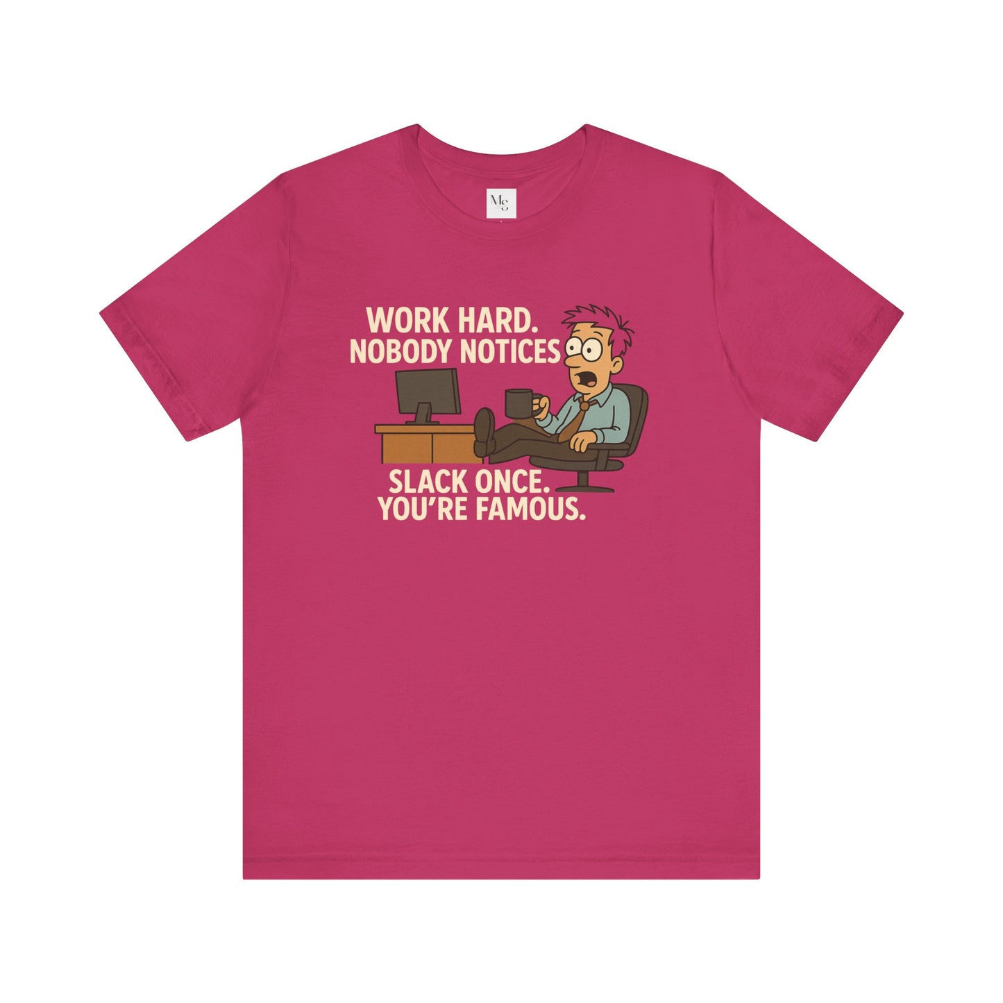 Work Hard, Slack Once tee
