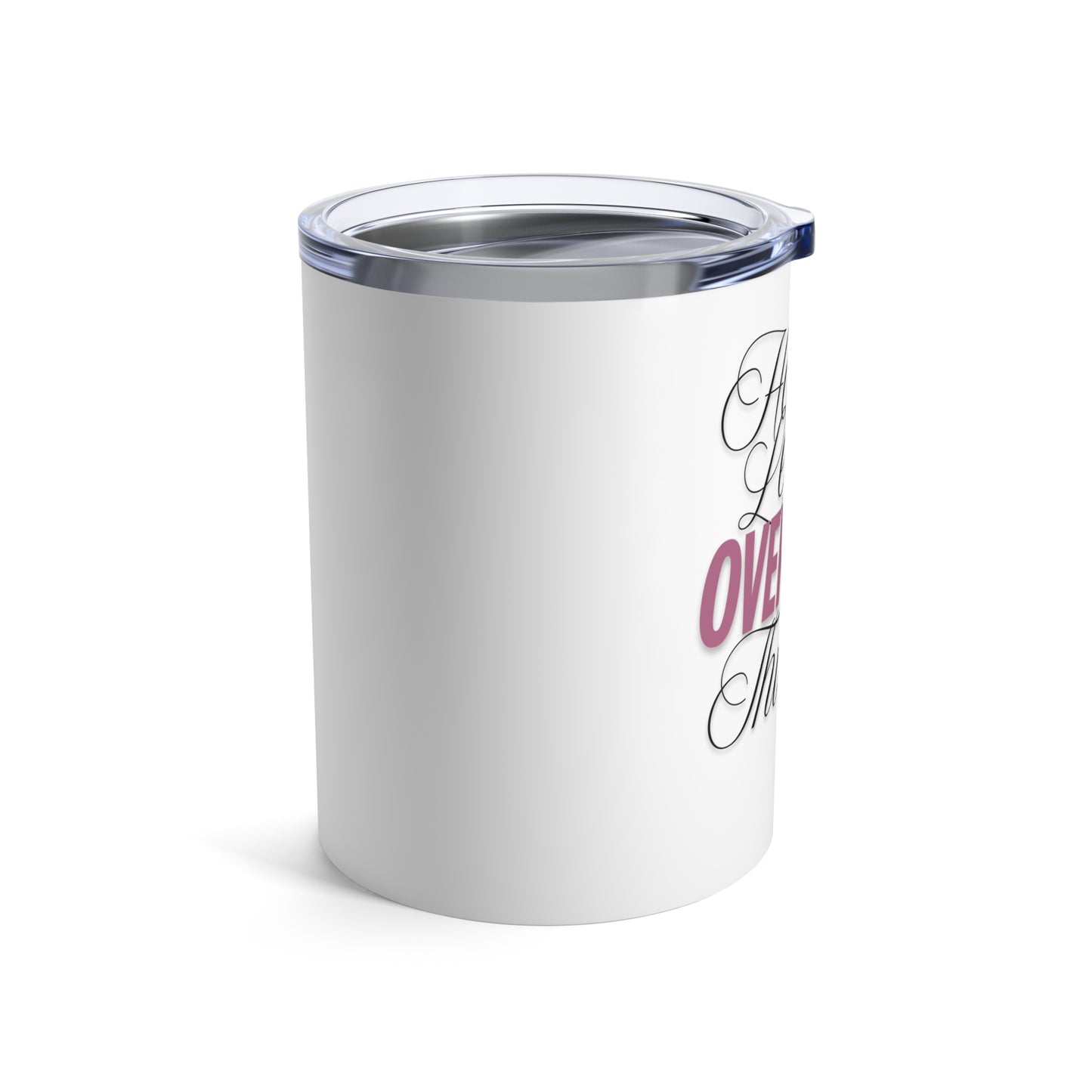 Funny Overthinker Tumbler 10oz