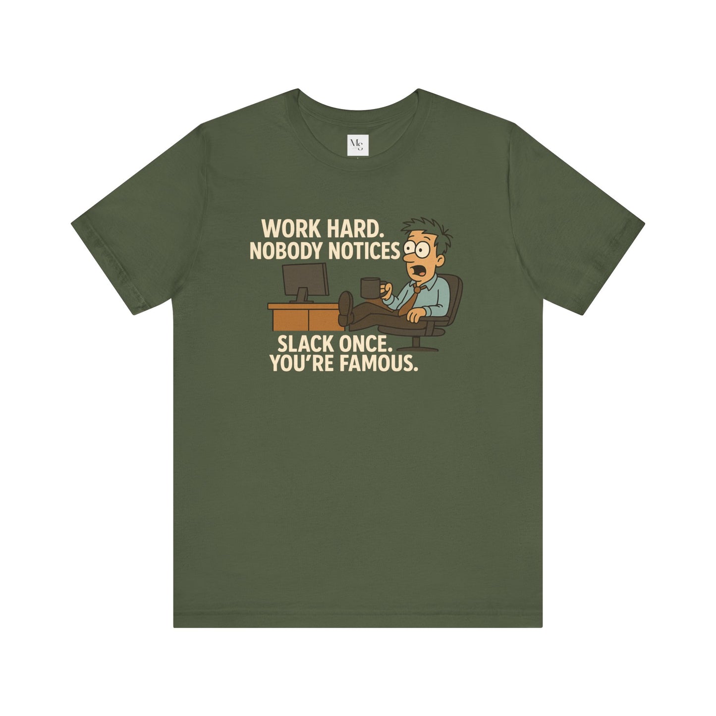 Work Hard, Slack Once tee