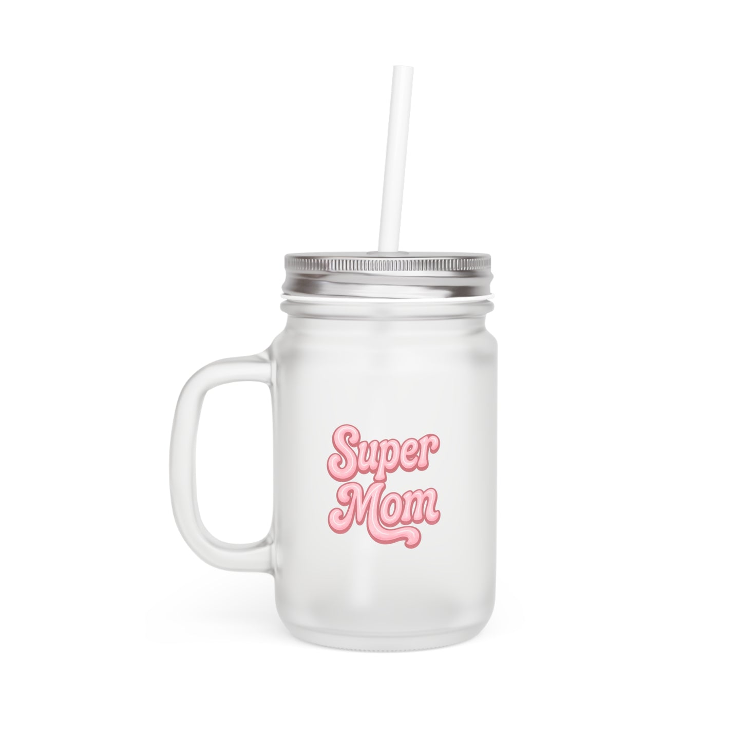 Super Mom Mason Jar with Straw – Perfect Gift for Moms!