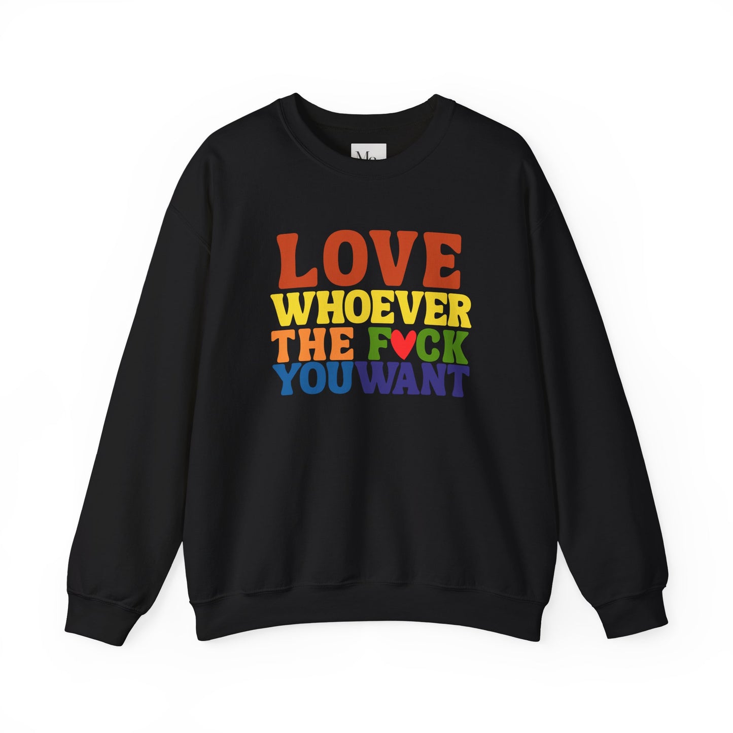 Love Whoever The F*ck You Want Sweatshirt, Unisex Crewneck, LGBTQ+ Fashion, Pride Apparel, Gift for Friends, Cozy Sweatshirt