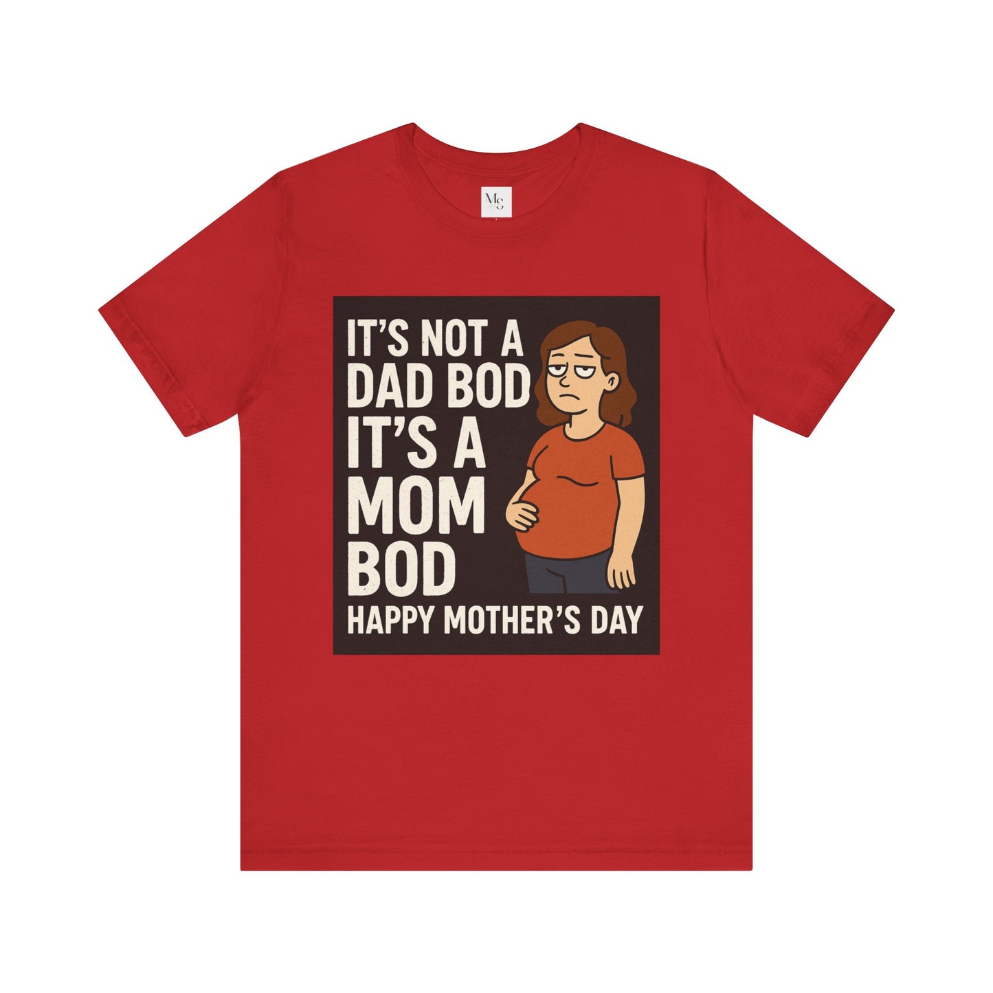 Its a mom bod- Mothersday tee