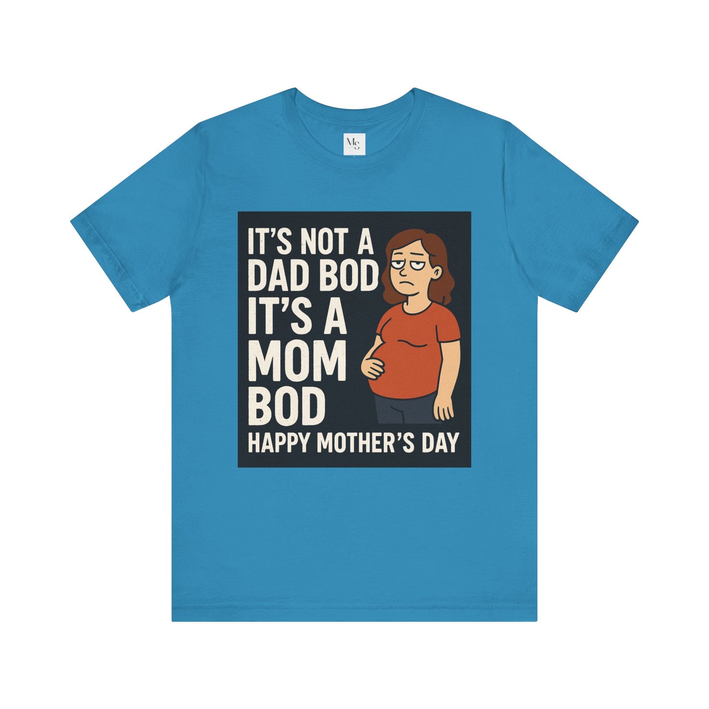 Its a mom bod- Mothersday tee