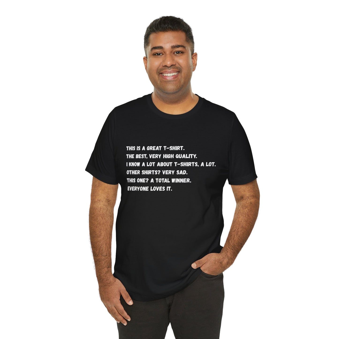 The Best T-Shirt. Everyone Says So.