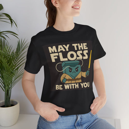 May the Floss Be With You