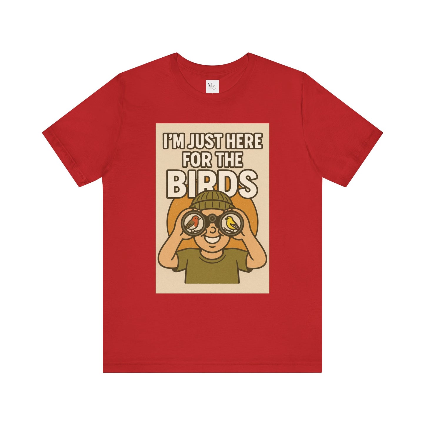 Just here for the birds-birdwatcher tee