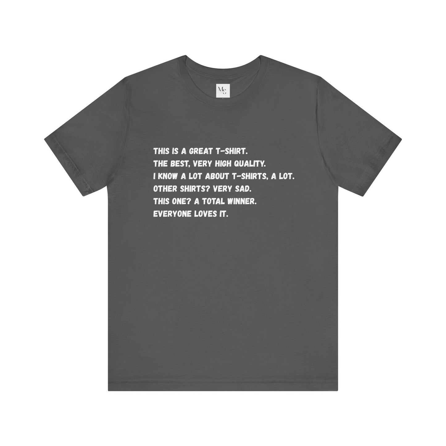 The Best T-Shirt. Everyone Says So.