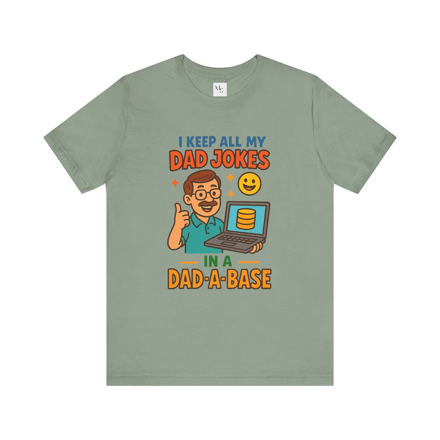 I Keep All My Dad Jokes in a Dad-a-base T-Shirt – Funny Father's Day Gift | Programmer Dad Shirt | Geeky Dad Humor Tee