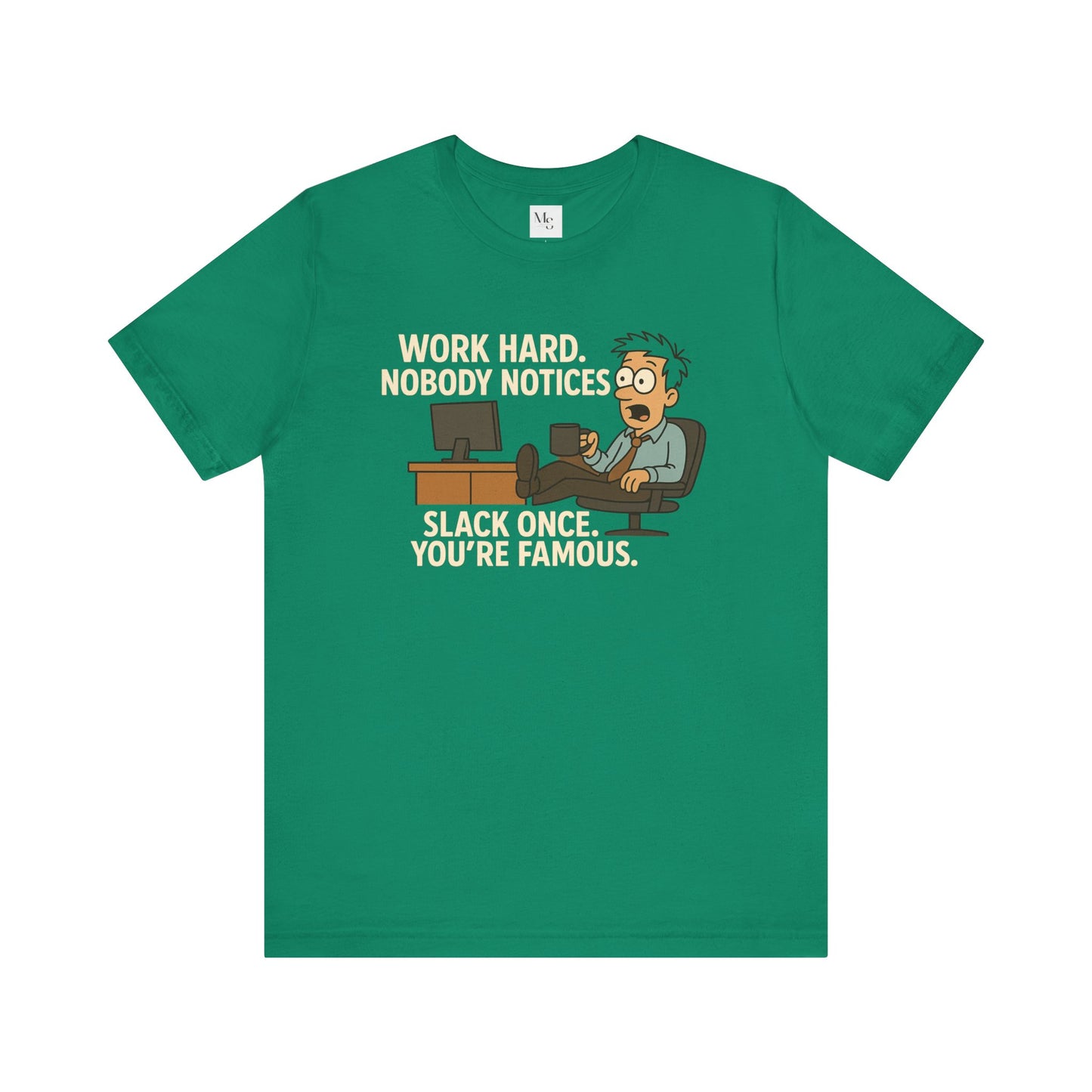 Work Hard, Slack Once tee