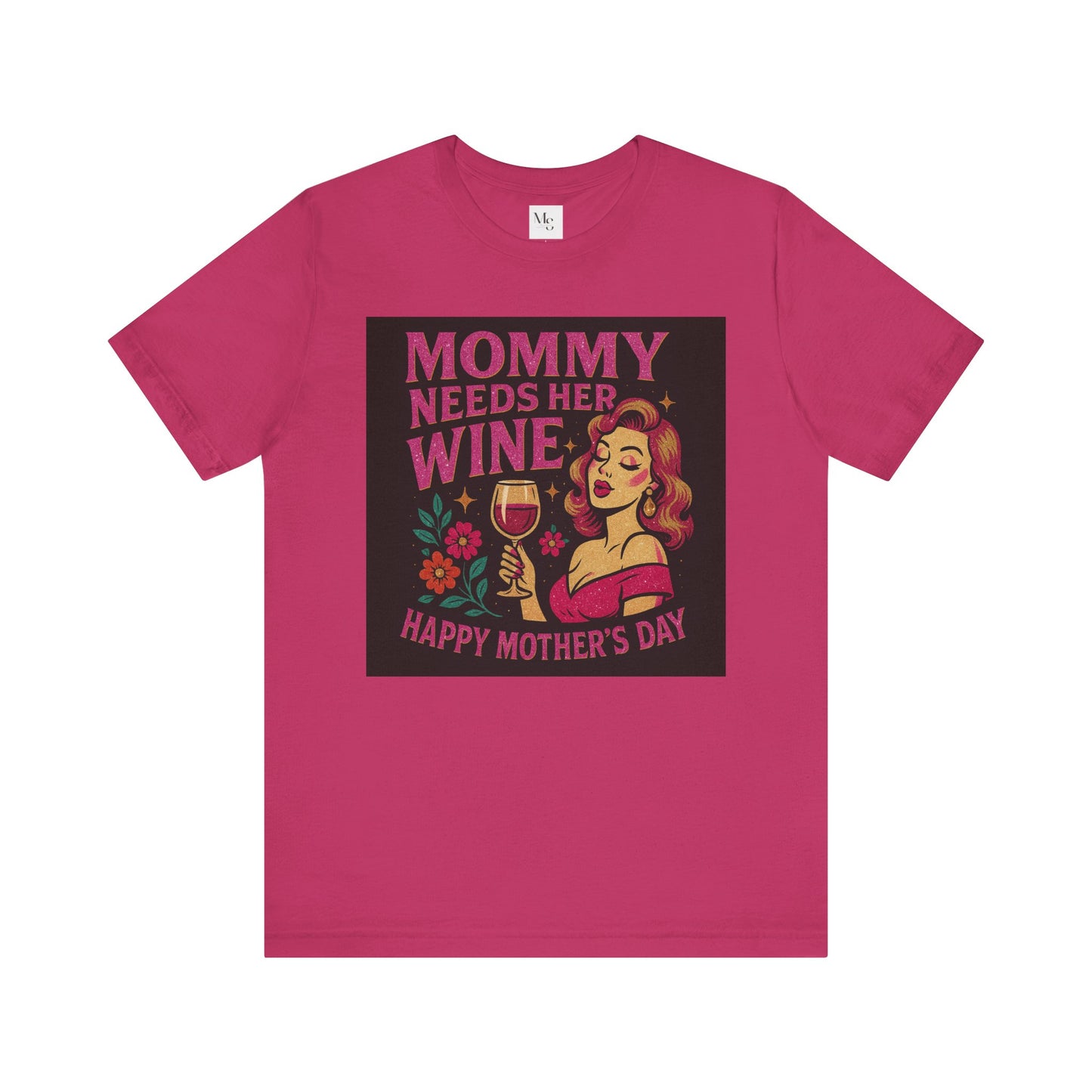 Mommy needs her wine-Mothersday t-shirt